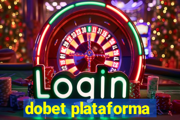 dobet plataforma